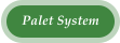 Palet System