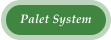 Palet System