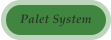 Palet System