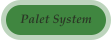 Palet System