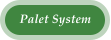 Palet System
