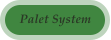Palet System