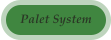 Palet System
